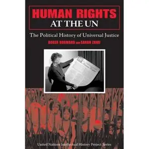 Roger Normand, Human Rights at the UN: The Political History of Universal Justice (Repost) 
