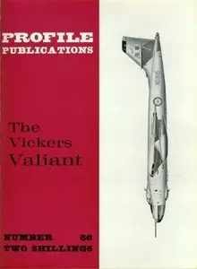 The Vickers Valiant (Profile Publications Number 66)