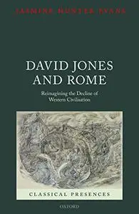 David Jones and Rome: Reimagining the Decline of Western Civilisation