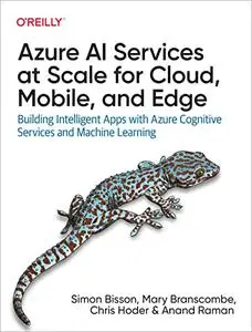 Azure AI Services at Scale for Cloud, Mobile, and Edge: Building Intelligent Apps