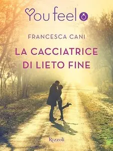 Francesca Cani - La cacciatrice di lieto fine
