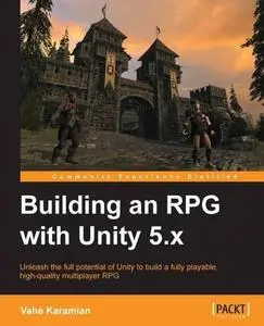 Building an RPG with Unity 5.x (repost)