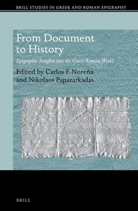 From Document to History : Epigraphic Insights into the Greco-Roman World