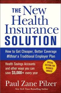 The New Health Insurance Solution: How to Get Cheaper, Better Coverage Without a Traditional Employer Plan