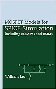 MOSFET Models for SPICE Simulation: Including BSIM3v3 and BSIM4