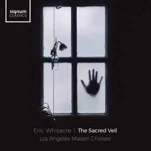 Los Angeles Master Chorale & Eric Whitacre - The Sacred Veil (2020)