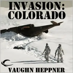 Vaughn Heppner - Invasion America - Book 3 - Invasion Colorado