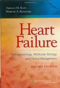 Heart Failure: Pathophysiology, Molecular Biology, and Clinical Management, 2nd Edition