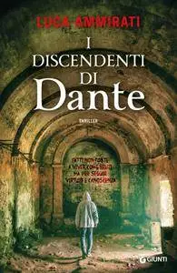 Luca Ammirati - I discendenti di Dante