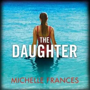 «The Daughter» by Michelle Frances