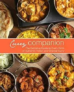 Curry Companion: The Definitive Guide to Every Form of Authentic Indian and Oriental Curry (2nd Edition)