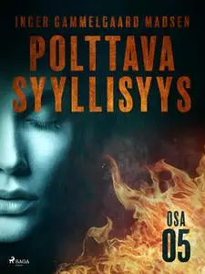 «Polttava syyllisyys: Osa 5» by Inger Gammelgaard Madsen