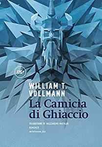 La camicia di ghiaccio - William T. Vollmann