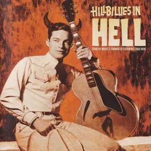 Various Artists - Hillbillies In Hell: Country Music's Tortured Testament 1952-1974 (2016) {OMNI - 184}