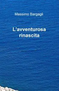 L’avventurosa rinascita