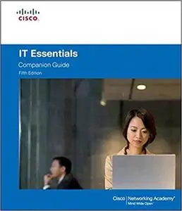 IT Essentials: PC Hardware and Software Companion Guide (Cisco Networking Academy) [Repost]
