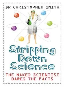 Stripping Down Science: The Naked Scientist Exposes the Facts