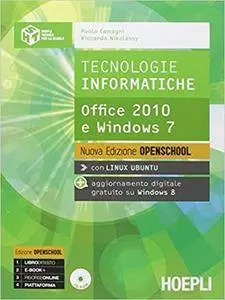 Paolo Camagni, Riccardo Niklassy - Tecnologie informatiche - Office 2010 e Windows 7 (2014)