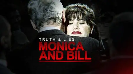 Truth and Lies: Monica and Bill (2019)