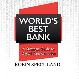 World’s Best Bank: A Strategic Guide to Digital Transformation [Audiobook]