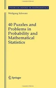 40 Puzzles and Problems in Probability and Mathematical Statistics [Repost]