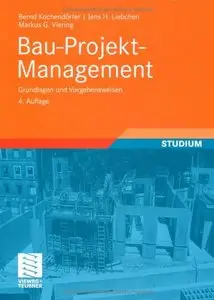 Bau-Projekt-Management: Grundlagen und Vorgehensweisen, 4. Auflage