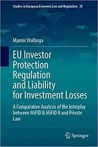 EU Investor Protection Regulation and Liability for Investment Losses: A Comparative Analysis of the Interplay between M