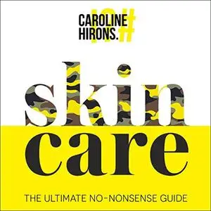 Skincare: The Ultimate No-Nonsense Guide [Audiobook]