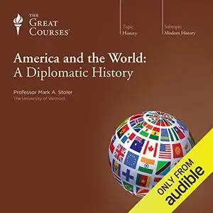 America and the World: A Diplomatic History