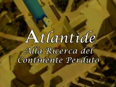 Discovery Channel Atlantis The Lost Continent