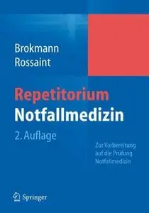 Repetitorium Notfallmedizin: Zur Vorbereitung auf die Prüfung 2. Auflage