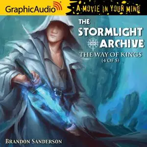 The Way of Kings: The Stormlight Archive, Book 4 [Audiobook]
