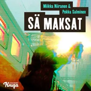 «Sä maksat» by Miikka Niiranen,Pekka Salminen