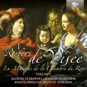 Staropoli, Marchese, Ippolito, Tomadin - Robert de Visee: La Musique de la Chambre du Roy, Vol.2 (2013)