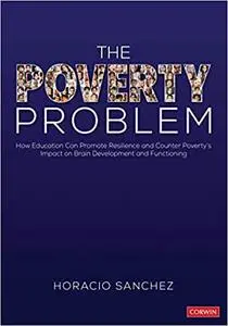 The Poverty Problem: How Education Can Promote Resilience and Counter Poverty′s Impact on Brain Development and Functioning