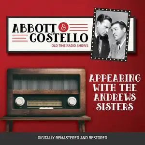 «Abbott and Costello: Appearing with the Andrews Sisters» by John Grant, Bud Abbott, Lou Costello