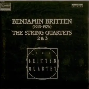 Benjamin Britten - The String Quartets Nos. 2 & 3 - The Britten Quartet (1990)