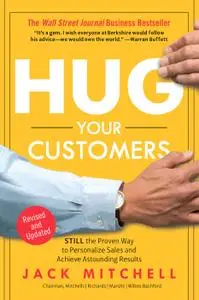 Hug Your Customers: The Proven Way to Personalize Sales and Achieve Astounding Results