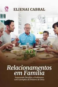 «Relacionamentos em Família (Livro de Apoio Adulto)» by Elienai Cabral