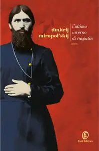 Dmitrij Miropol'skij - L'ultimo inverno di Rasputin