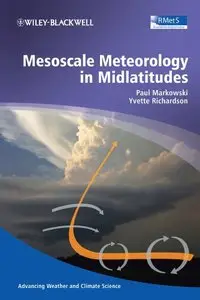 Mesoscale Meteorology in Midlatitudes (Advancing Weather and Climate Science) (Repost)