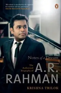 Notes of a Dream: The Authorized Biography of A.R. Rahman