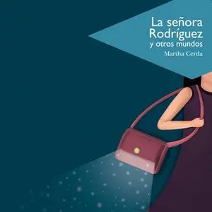 «La señora Rodríguez y otros mundos» by Martha Cerda