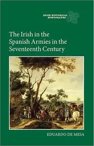 The Irish in the Spanish Armies in the Seventeenth Century