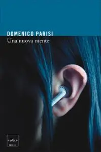 Domenico Parisi - Una nuova mente