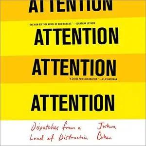 ATTENTION: Dispatches from a Land of Distraction [Audiobook] (Repost)