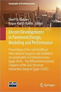 Recent Developments in Pavement Design, Modeling and Performance