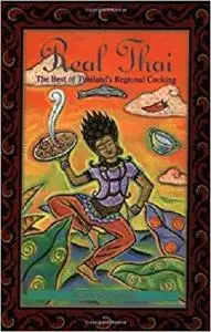 Real Thai: The Best of Thailand's Regional Cooking