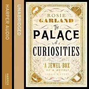 «The Palace of Curiosities» by Rosie Garland
