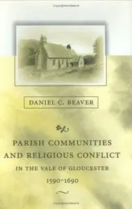 Parish Communities and Religious Conflict in the Vale of Gloucester, 1590-1690 (repost)